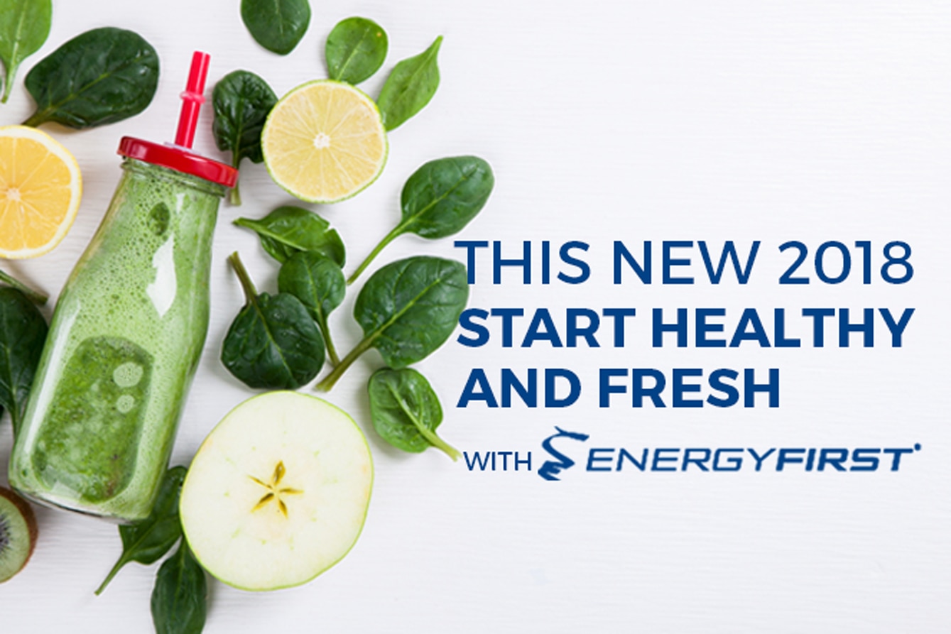 This new 2018 start healthy and fresh with EnergyFirst!