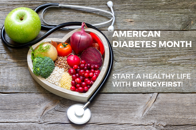 American Diabetes Month. Start a healthy life with EnergyFirst!