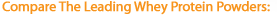 Compare Whey Brands