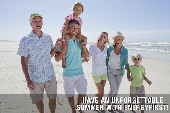 Have an Unforgettable Summer with EnergyFirst!